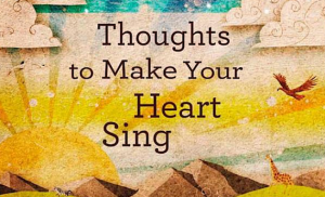 thoughts to make your heart sing